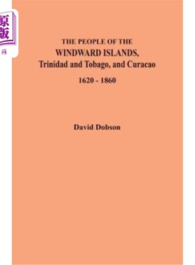 海外直订People of the Windward Islands, Trinidad and Tobago, and Curacao, 1620-1860 迎风群岛、特立尼达和多巴哥以及