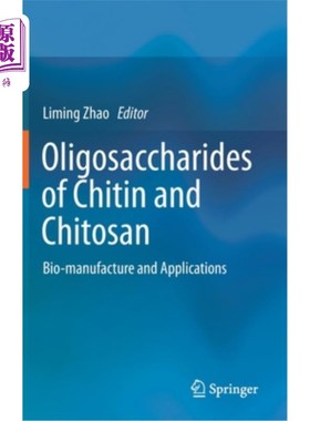 海外直订医药图书Oligosaccharides of Chitin and Chitosan: Bio-Manufacture and Applications 几丁质和壳聚糖的生物制备