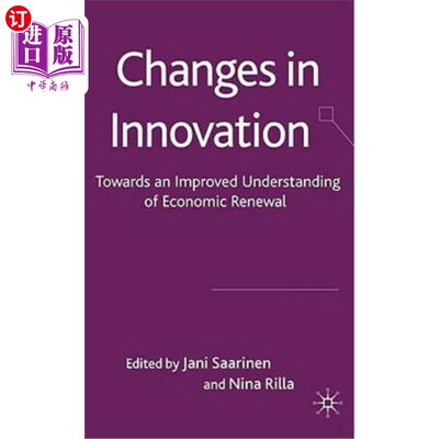 海外直订Changes in Innovation: Towards an Improved Understanding of Economic Renewal 创新的变化：对经济复兴的进一步理解