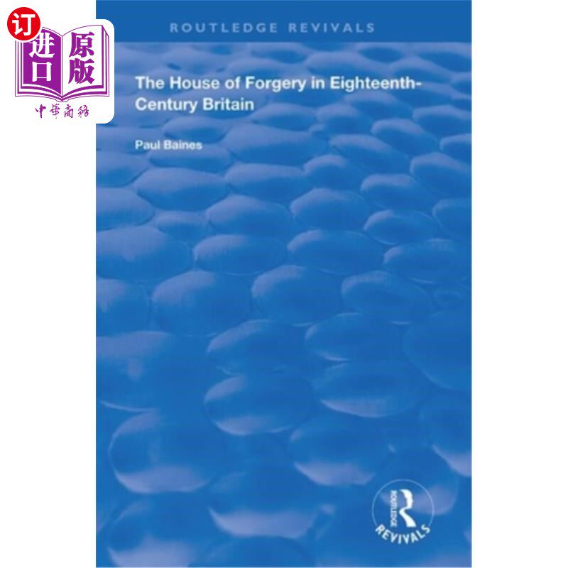 海外直订The House of Forgery in Eighteenth-Century Britain 18世纪英国的伪造之家