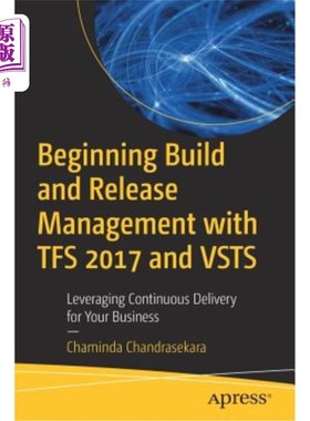 海外直订Beginning Build and Release Management with TFS 2017 and VSTS: Leveraging Contin 开始使用TFS 20