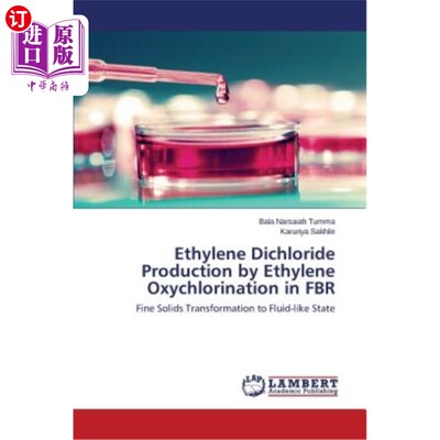 海外直订Ethylene Dichloride Production by Ethylene Oxychlorination in Fbr FBR中乙烯氧氯化制备二氯乙烯