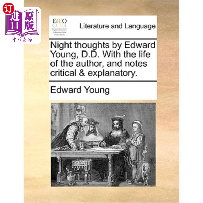 海外直订Night Thoughts by Edward Young, D.D. with the Life of the Author, and Notes Crit 爱德华·杨博士的《夜思与作