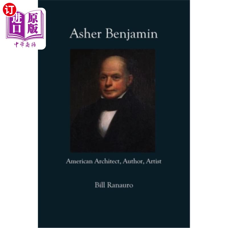 海外直订Asher Benjamin: American Architect, Author, Artist 阿瑟·本杰明:美国建筑师、作家、艺术家