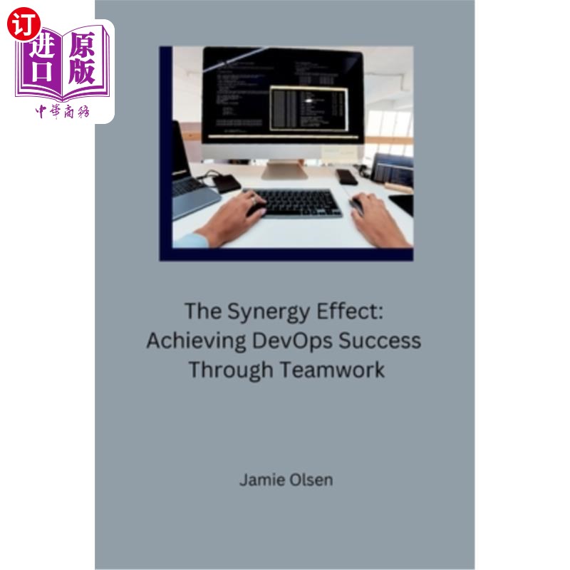 海外直订The Synergy Effect: Achieving DevOps Success Through Teamwork 协同效应：通过团队合作实现DevOps的成功