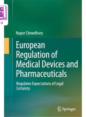 海外直订European Regulation of Medical Devices and Pharmaceuticals: Regulatee Expectatio 欧洲医疗器械和药品监管：监