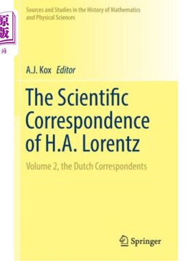 海外直订The Scientific Correspondence of H.A. Lorentz: Volume 2, the Dutch Correspondent H.A.Lorent