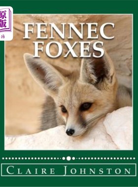 海外直订Fennec Foxes: Wily Desert Hunters (the My Favorite Animals Series) 芬尼克狐狸：狡猾的沙漠猎人（我最喜欢的动