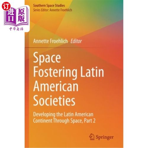 海外直订Space Fostering Latin American Societies: Developing the Latin American Continen 空间培育拉美社会:通过空间