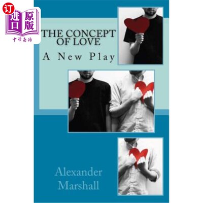 海外直订The Concept of Love: A New Play 爱情观：新剧