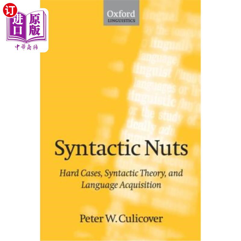 海外直订Syntactic Nuts: Hard Cases, Syntactic Theory, and Language Acquisition 句法螺母：硬格、句法理论与语言习得