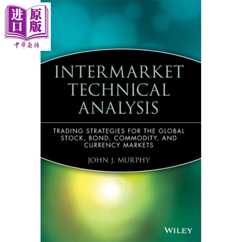 Intermarket Technical Analysis Trading Strategies for the Global Stock 英文原版 市场间技术分析 John J Murphy【中商?