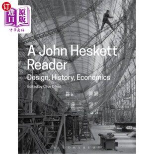 海外直订A John Heskett Reader: Design, History, Economics 约翰·赫斯克特读本:设计、历史、经济学