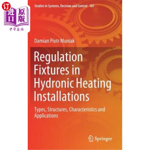 海外直订Regulation Fixtures in Hydronic Heating Installations: Types, Structures, Charac 循环加热装置中的调节装置: