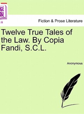 海外直订Twelve True Tales of the Law. by Copia Fandi, S.C.L. 十二个关于法律的真实故事。Copia Fandi，S.C.L。
