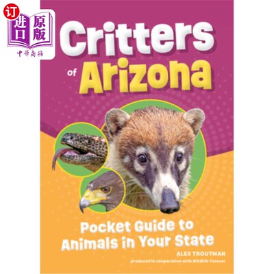 海外直订Critters of Arizona: Pocket Guide to Animals in Your State 亚利桑那的动物：你所在州的动物袖珍指南