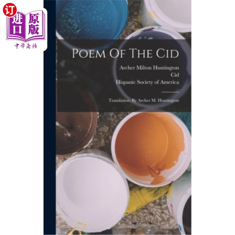 海外直订Poem Of The Cid: Translation, By Archer M. Huntington 《熙德之诗》译本，阿彻·m·亨廷顿著