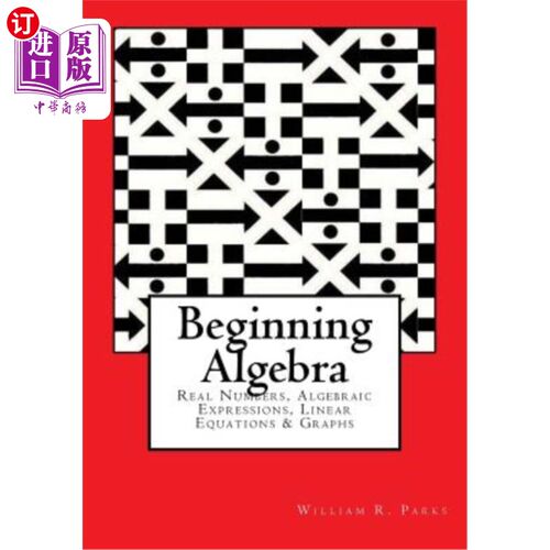 海外直订Beginning Algebra: Real Numbers, Algebraic Expressions, Linear Equations & Graph 开始代数：实数、代数表达式