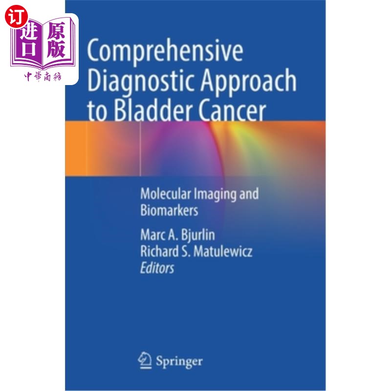 海外直订医药图书Comprehensive Diagnostic Approach to Bladder Cancer: Molecular Imaging and Bioma 膀胱癌的综合诊断方 书籍/杂志/报纸 科学技术类原版书 原图主图