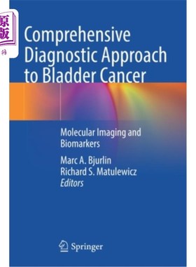 海外直订医药图书Comprehensive Diagnostic Approach to Bladder Cancer: Molecular Imaging and Bioma 膀胱癌的综合诊断方