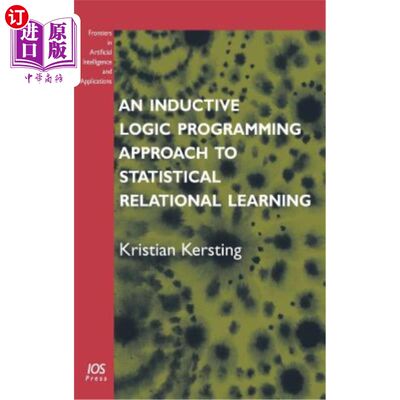 海外直订An Inductive Logic Programming Approach to Statistical Relational Learning 统计关系学习的归纳逻辑规划方法