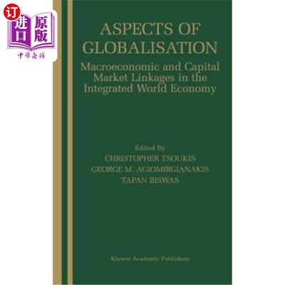 海外直订Aspects of Globalisation: Macroeconomic and Capital Market Linkages in the Integ 全球化的方面:宏观经济和资