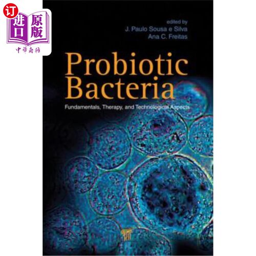 海外直订Probiotic Bacteria: Fundamentals, Therapy, and Technological Aspects 益生菌:基础，治疗和技术方面