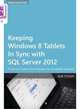 海外直订Keeping Windows 8 Tablets in Sync with SQL Server 2012: Private and Hybrid Cloud 保持Windows