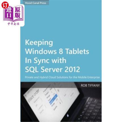 海外直订Keeping Windows 8 Tablets in Sync with SQL Server 2012: Private and Hybrid Cloud 保持Windows