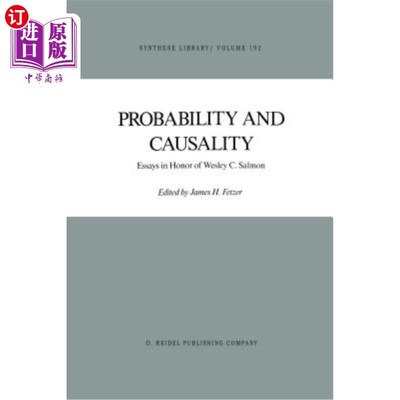 海外直订Probability and Causality: Essays in Honor of Wesley C. Salmon 概率与因果关系：纪念韦斯利·C·萨蒙的文章