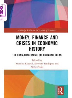 海外直订Money, Finance and Crises in Economic History: The Long-Term Impact of Economic  经济历史上的货币、金融和危