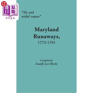 海外直订Sly and Artful Rogues: Maryland Runaways, 1775-1781 狡猾的盗贼:马里兰逃亡者，1775-1781