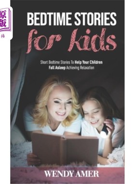 海外直订Bedtime Stories For Kids: Short Bedtime Stories To Help Your Children Fall Aslee 给孩子的睡前故事:简短的睡