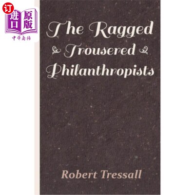 海外直订The Ragged Trousered Philanthropists