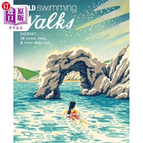 海外直订Wild Swimming Walks Dorset: 28 Coast, Lake & River Days Out 多塞特:28天海岸，湖泊和河流