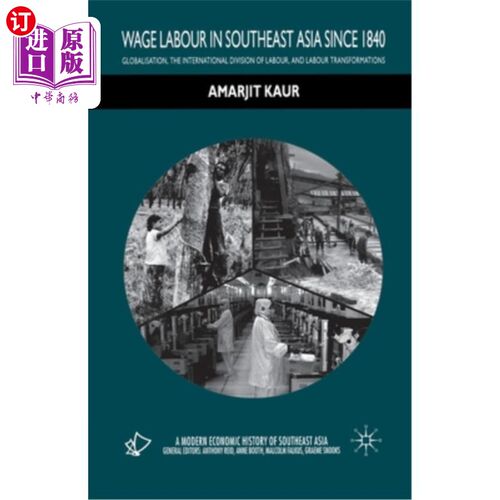 海外直订Wage Labour in Southeast Asia Since 1840: Globalization, the International Divis 1840年以来东南亚雇佣劳动: