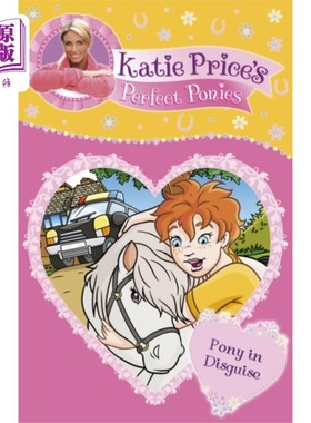 海外直订Katie Price's Perfect Ponies: Pony in Disguise 凯蒂·普莱斯的完美小马:伪装的小马