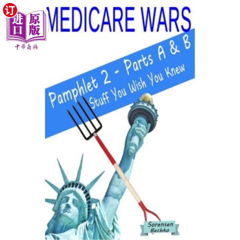 海外直订医药图书Medicare Wars Pamphlet 2 - Parts A & B Stuff You Wish You Knew: Learn Fight Win 医疗保险战争小册子2