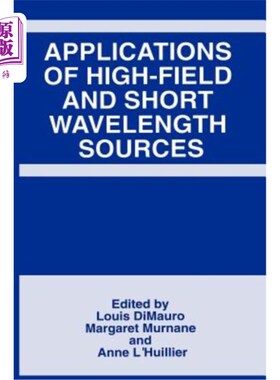 海外直订Applications of High-Field and Short Wavelength Sources 高场和短波光源的应用