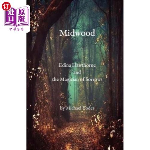 海外直订Midwood: Edina Hawthorne and the Magician of Sorrows 米德伍德:伊迪娜·霍桑和悲伤的魔术师