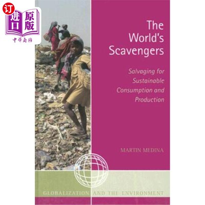 海外直订The World's Scavengers: Salvaging for Sustainable Consumption and Production 世界拾荒者:为可持续消费和生产
