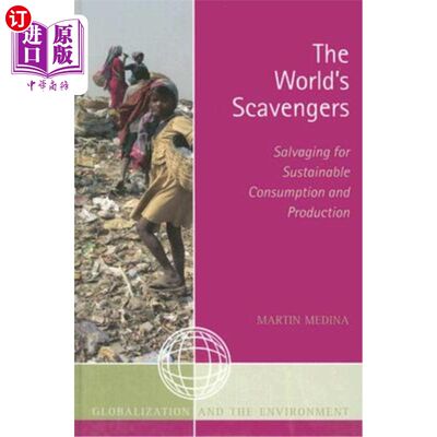 海外直订The World's Scavengers: Salvaging for Sustainable Consumption and Production 世界拾荒者:为可持续消费和生产