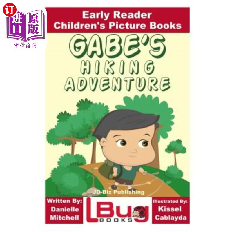海外直订Gabe's Hiking Adventure - Early Reader - Children's Picture Books 加布徒步旅行探险-早期读者-儿童图画书