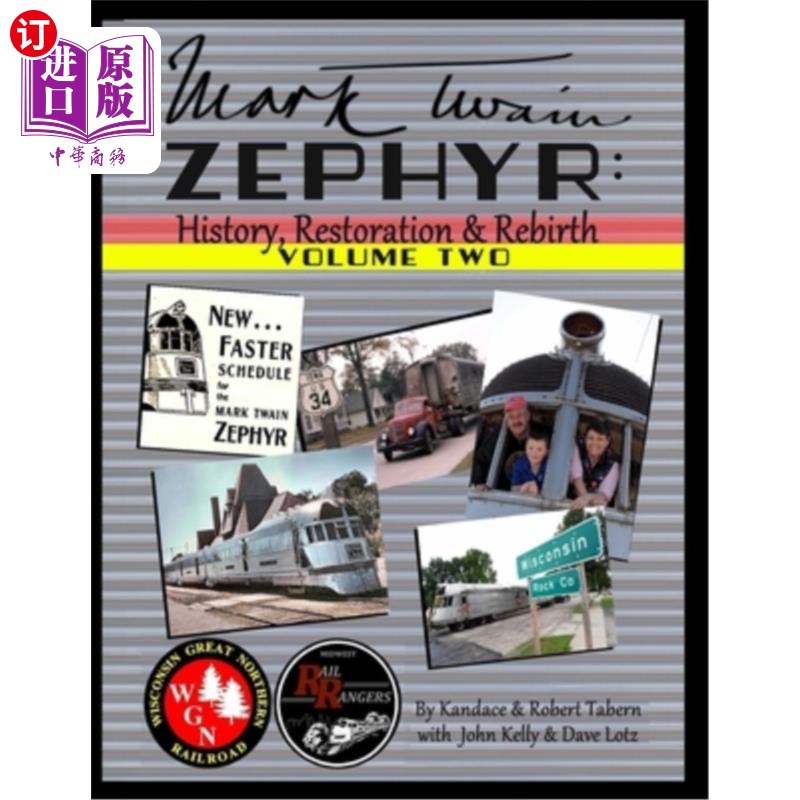 海外直订Mark Twain Zephyr: History, Restoration & Rebirth: Volume Two (Full Color Editio 马克·吐温和风:历史、修复与