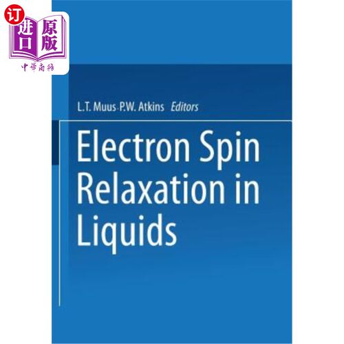 海外直订Electron Spin Relaxation in Liquids: Based on Lectures Given at the NATO Advance 液体中的电子自旋弛豫：基于