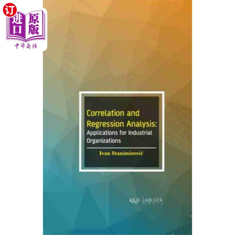 海外直订Correlation and Regression Analysis: Application... 相关与回归分析:工业组织的应用