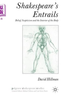 海外直订Shakespeare's Entrails: Belief, Scepticism and the Interior of the Body 莎士比亚的五脏六腑:信仰、怀疑和身体