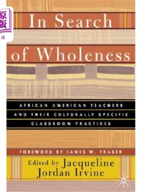 海外直订In Search of Wholeness: African American Teachers and Their Culturally Specific  寻求整体性：非裔美国教师及
