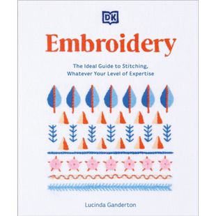 刺绣 手工DIY 教程 无门槛理想指南 Embroidery The Ideal Guide to Stitching 英文原版 Lucinda Ganderton【中商原版】
