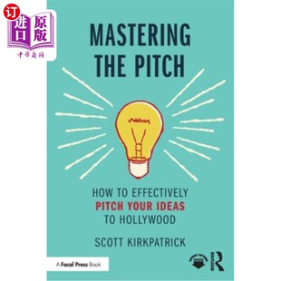 如何有效地向好莱坞推销你 How Your Effectively Pitch Ideas 海外直订Mastering 想 the 掌握推销 Hollywood